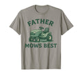 Father Mows Best Dad Fathers Day Funny T-Shirt - Unique Graphic Unisex - T-Shirt, Sweatshirt, Hoodie