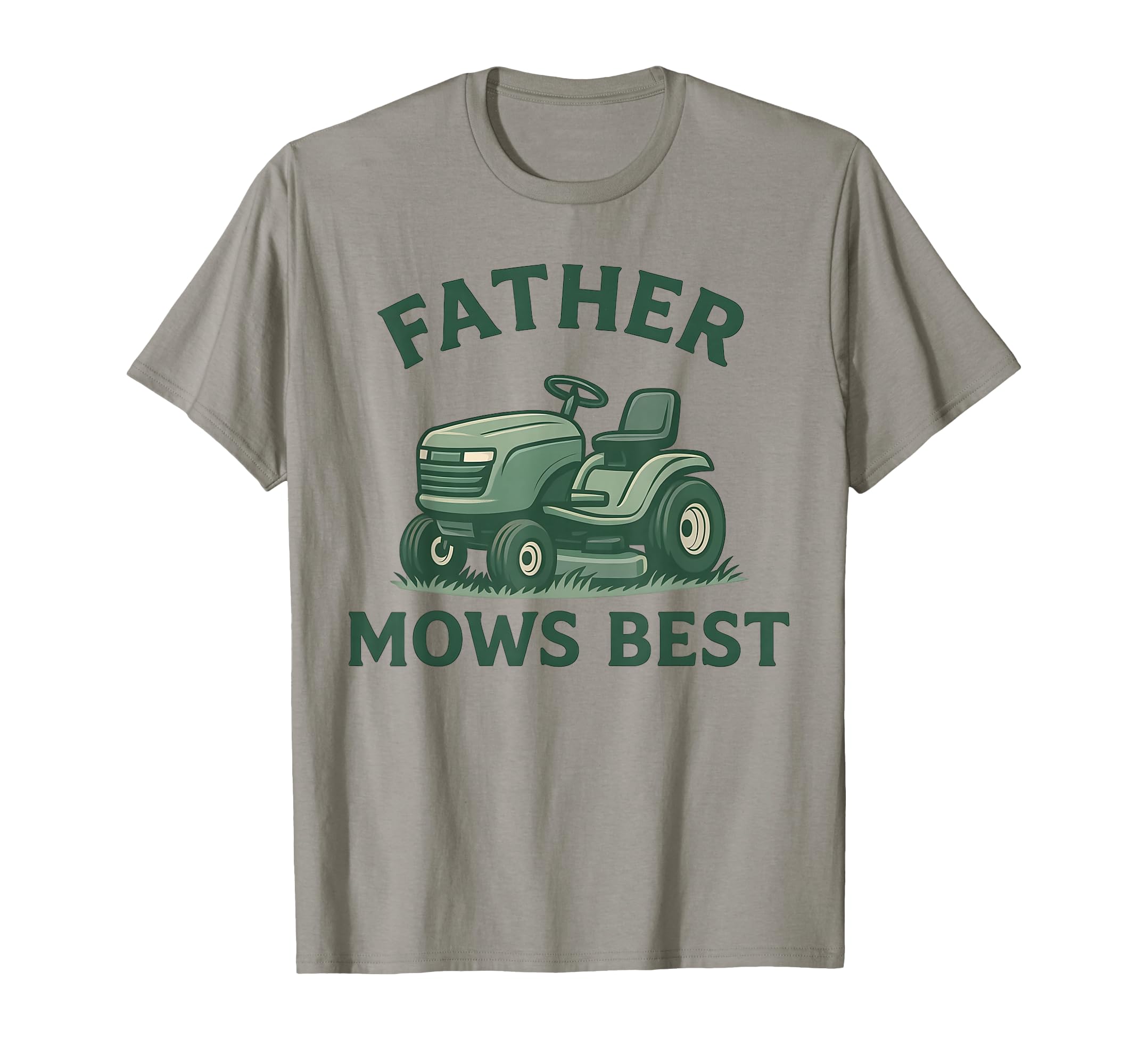 Father Mows Best Dad Fathers Day Funny T-Shirt - Unique Graphic Unisex - T-Shirt, Sweatshirt, Hoodie