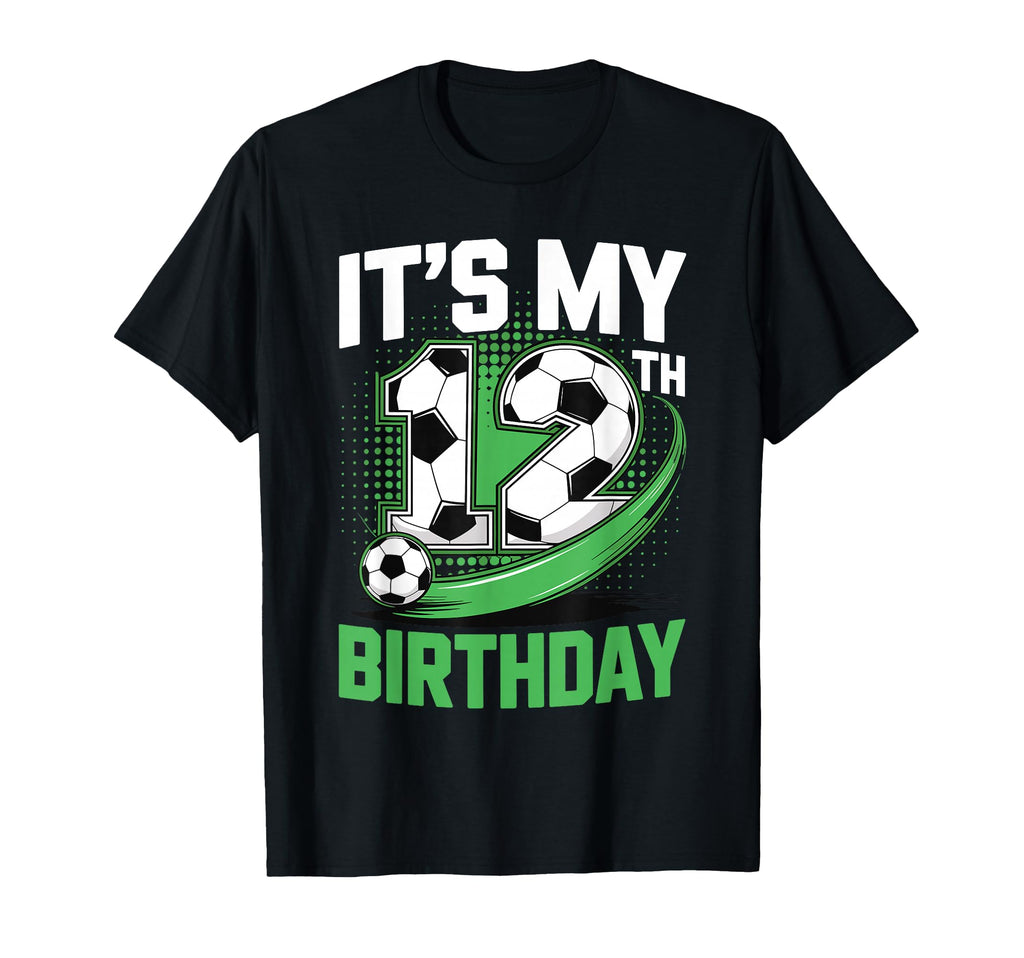 Its My 12Th Birthday Soccer Ball T-Shirt - Graphic Print Unisex - T-Shirt, Sweatshirt, Hoodie