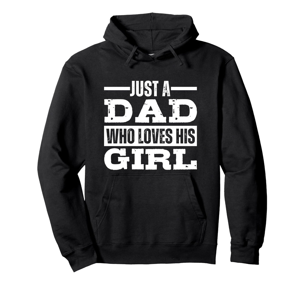 Just Dad Who Loves His Hoodie - Trendy Graphic Unisex - T-Shirt, Sweatshirt, Hoodie