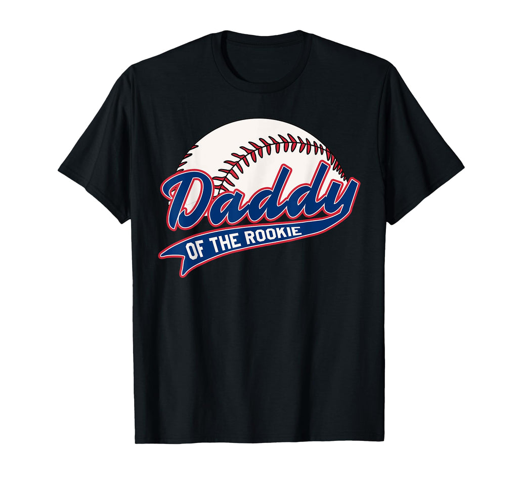 Daddy Rookie Year Birthday Baseball T-Shirt - Novelty Apparel Men Women - T-Shirt, Sweatshirt, Hoodie