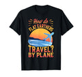 How Do Flat Earthers Travel Plane T-Shirt - Fun Novelty Design for Adults - T-Shirt, Sweatshirt, Hoodie