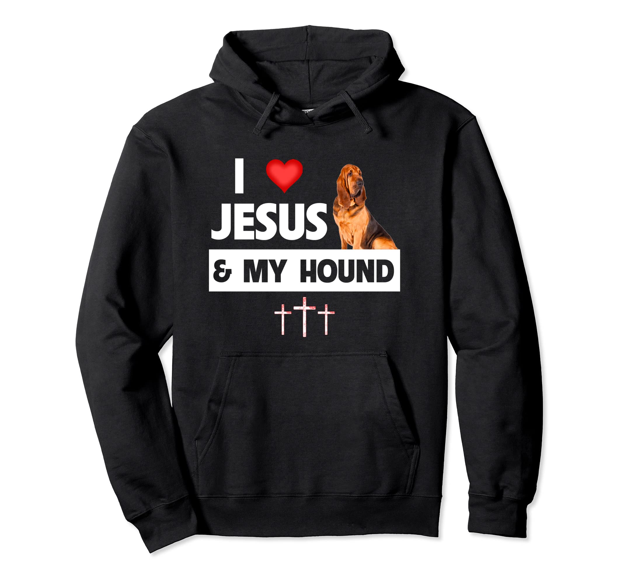 I Love Jesus And My Bloodhound Hoodie - Casual Everyday Wear Unisex - T-Shirt, Sweatshirt, Hoodie