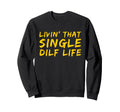 Funny Single Dad Dilf Dads Dilfs Sweatshirt - Trendy Graphic for Adults - T-Shirt, Sweatshirt, Hoodie