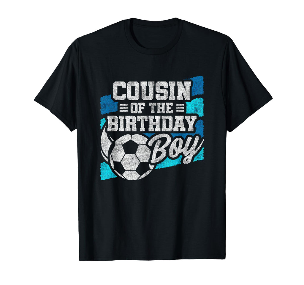 Soccer Birthday Birthday Cousin T-Shirt - Aesthetic Graphic Men Women - T-Shirt, Sweatshirt, Hoodie