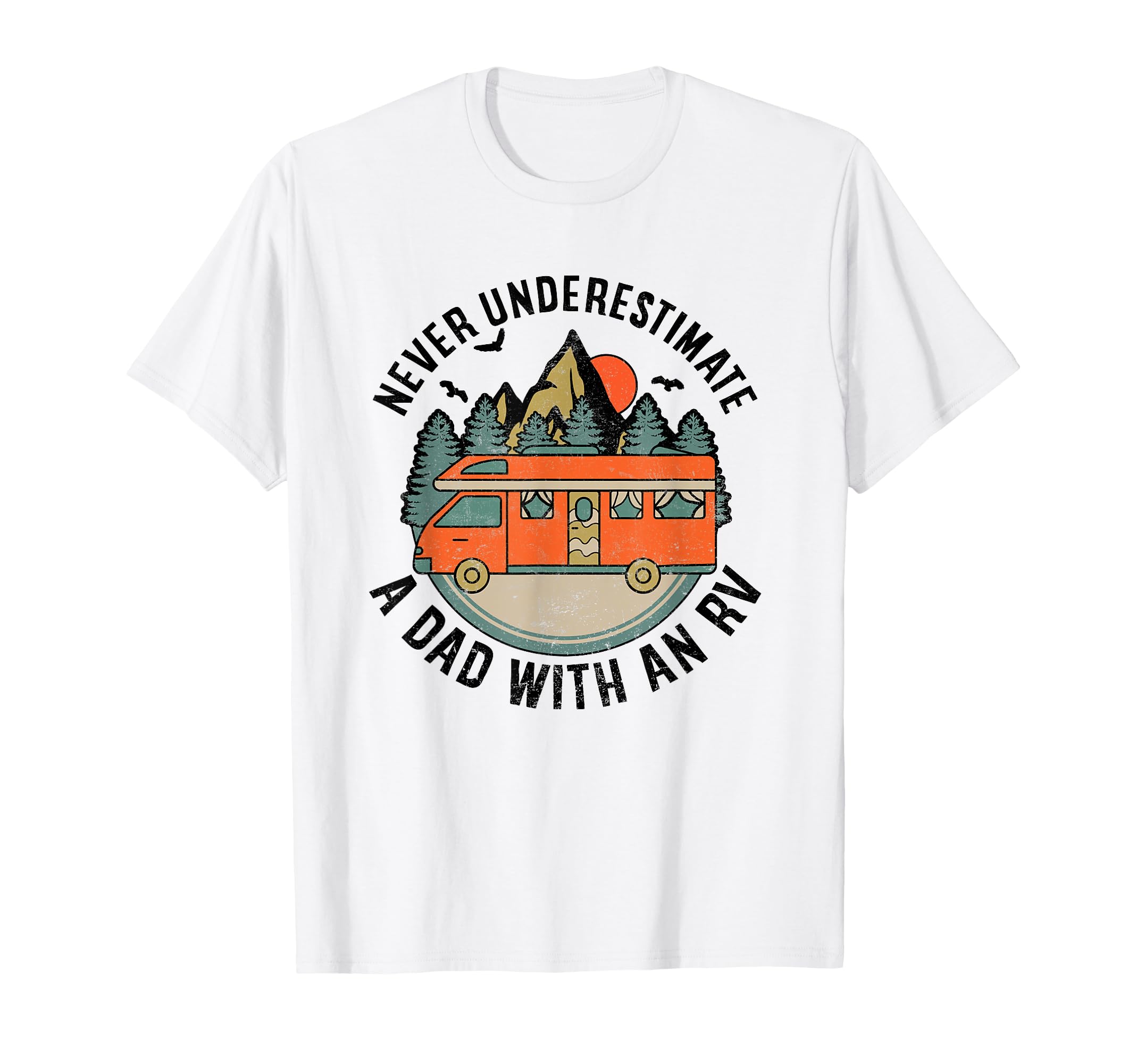 Never Underestimate Dad Rv Fathers T-Shirt - Custom Art Print for Adults - T-Shirt, Sweatshirt, Hoodie