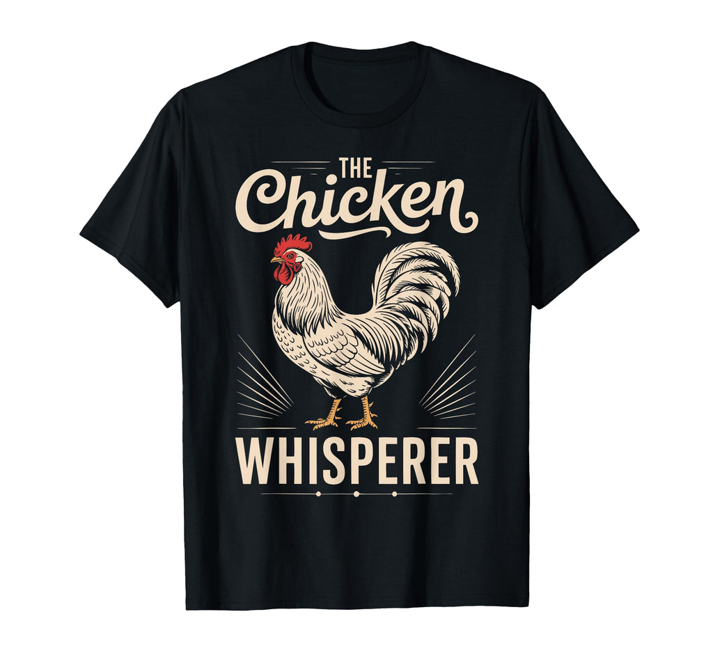 Funny Rooster Chicken Whisperer T-Shirt - Unique Graphic Unisex - T-Shirt, Sweatshirt, Hoodie