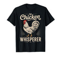 Funny Rooster Chicken Whisperer T-Shirt - Unique Graphic Unisex - T-Shirt, Sweatshirt, Hoodie