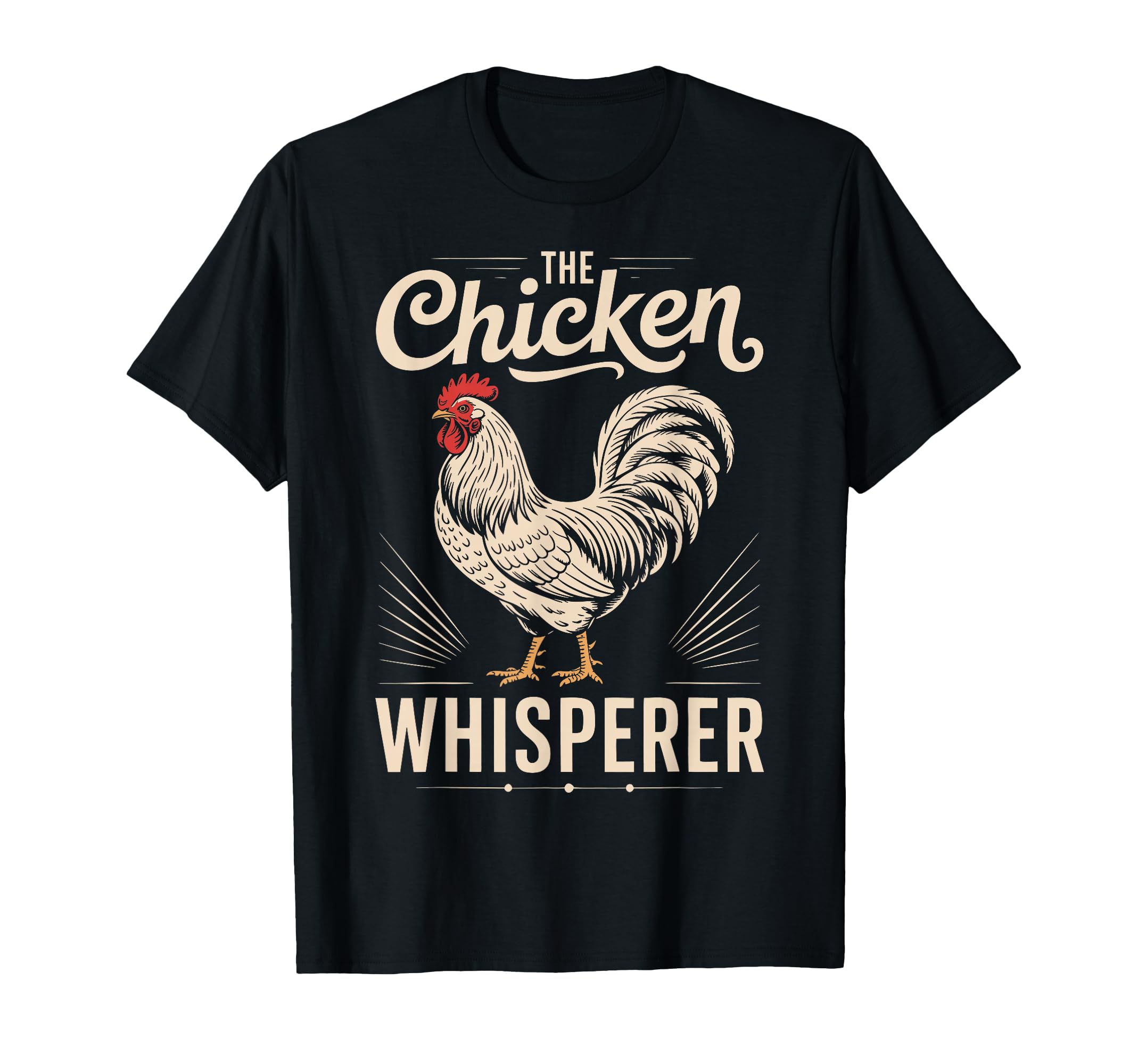 Funny Rooster Chicken Whisperer T-Shirt - Unique Graphic Unisex - T-Shirt, Sweatshirt, Hoodie