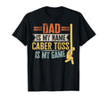 Games Caber Toss Caber Toss Dad T-Shirt - Streetwear Style for Adults - T-Shirt, Sweatshirt, Hoodie