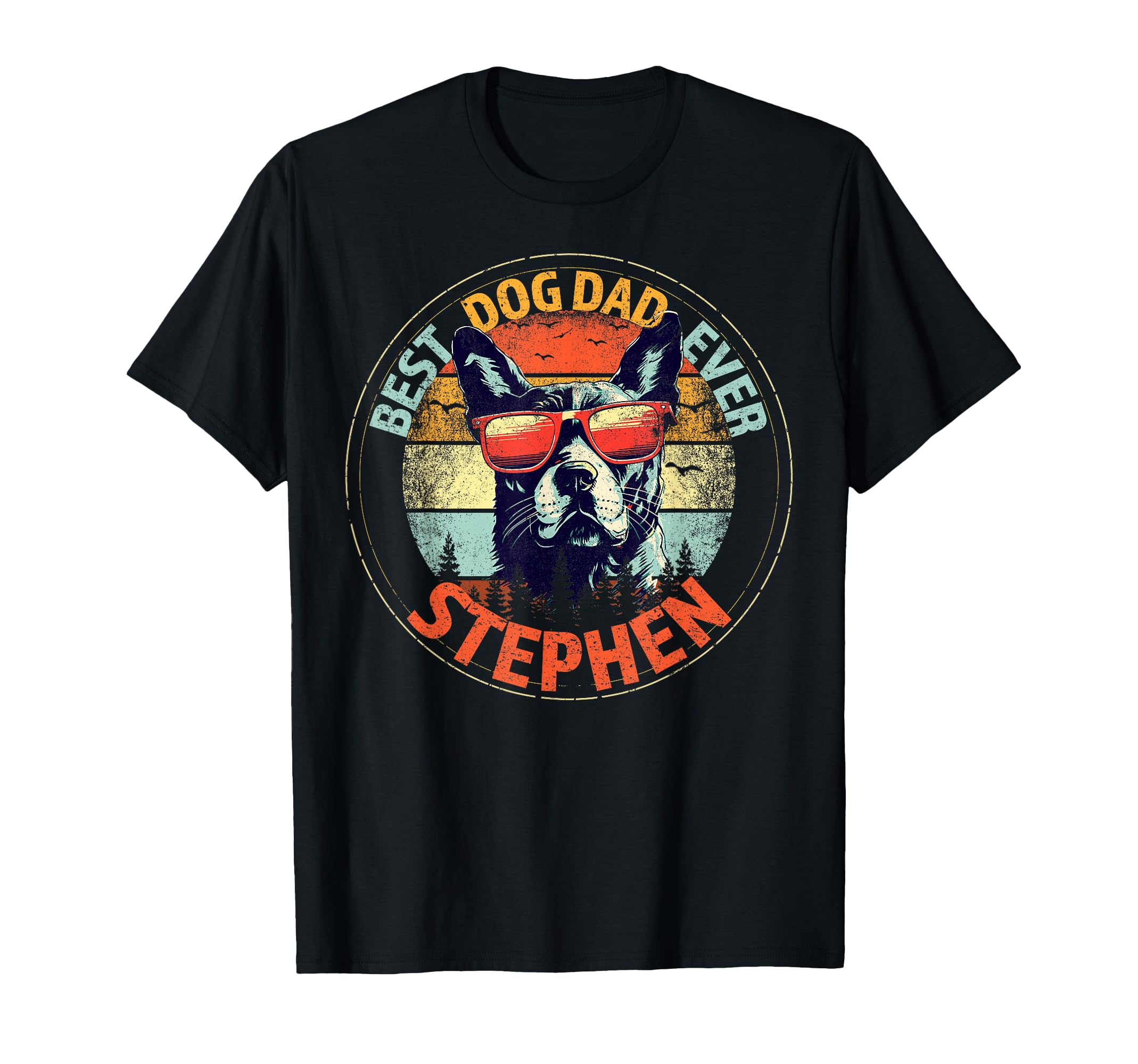 Stephen Best Dog Dad Ever Funny Custom T-Shirt - Streetwear Style Unisex - T-Shirt, Sweatshirt, Hoodie