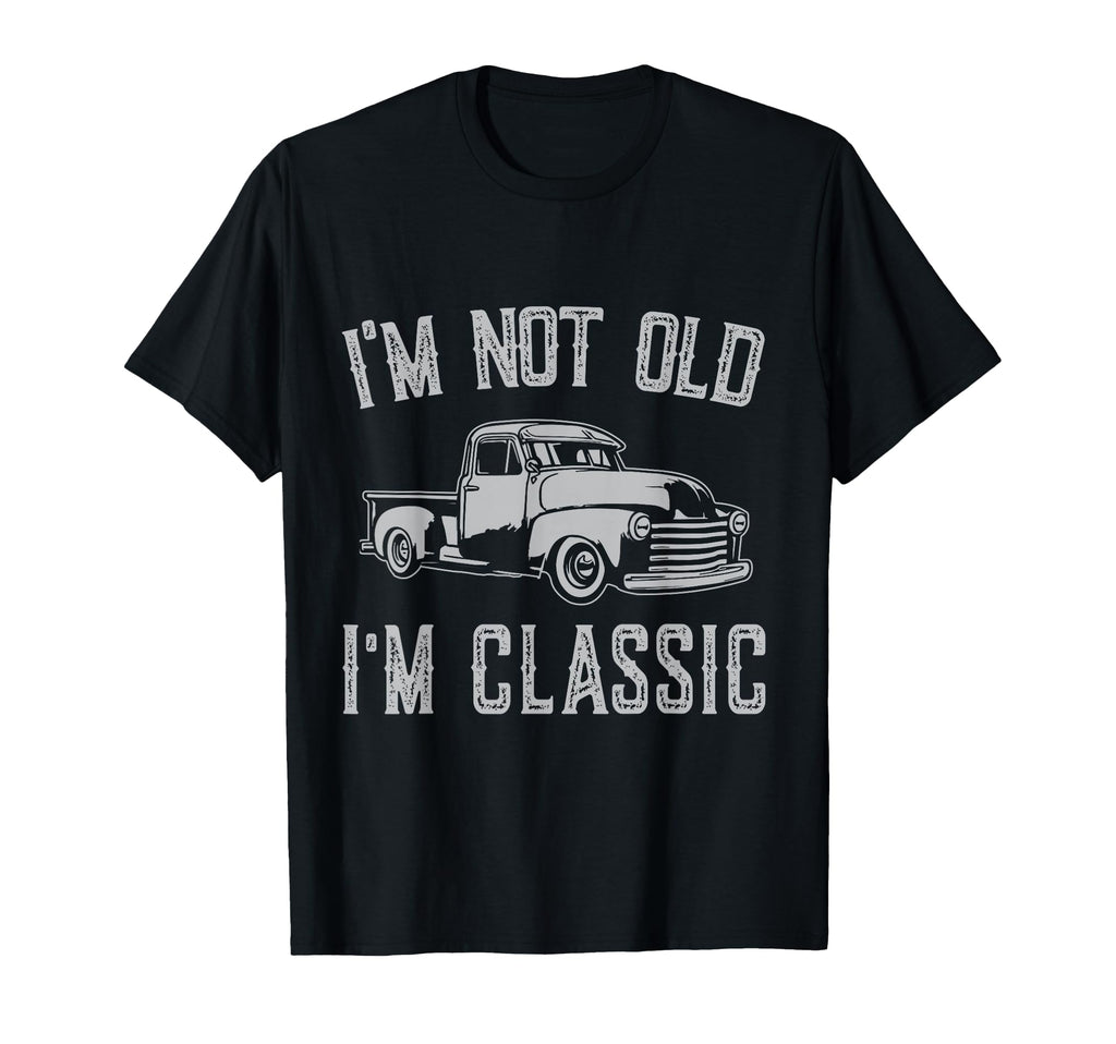 Im Not Old Im Funny Car Fathers Day T-Shirt - Graphic Print Men Women - T-Shirt, Sweatshirt, Hoodie