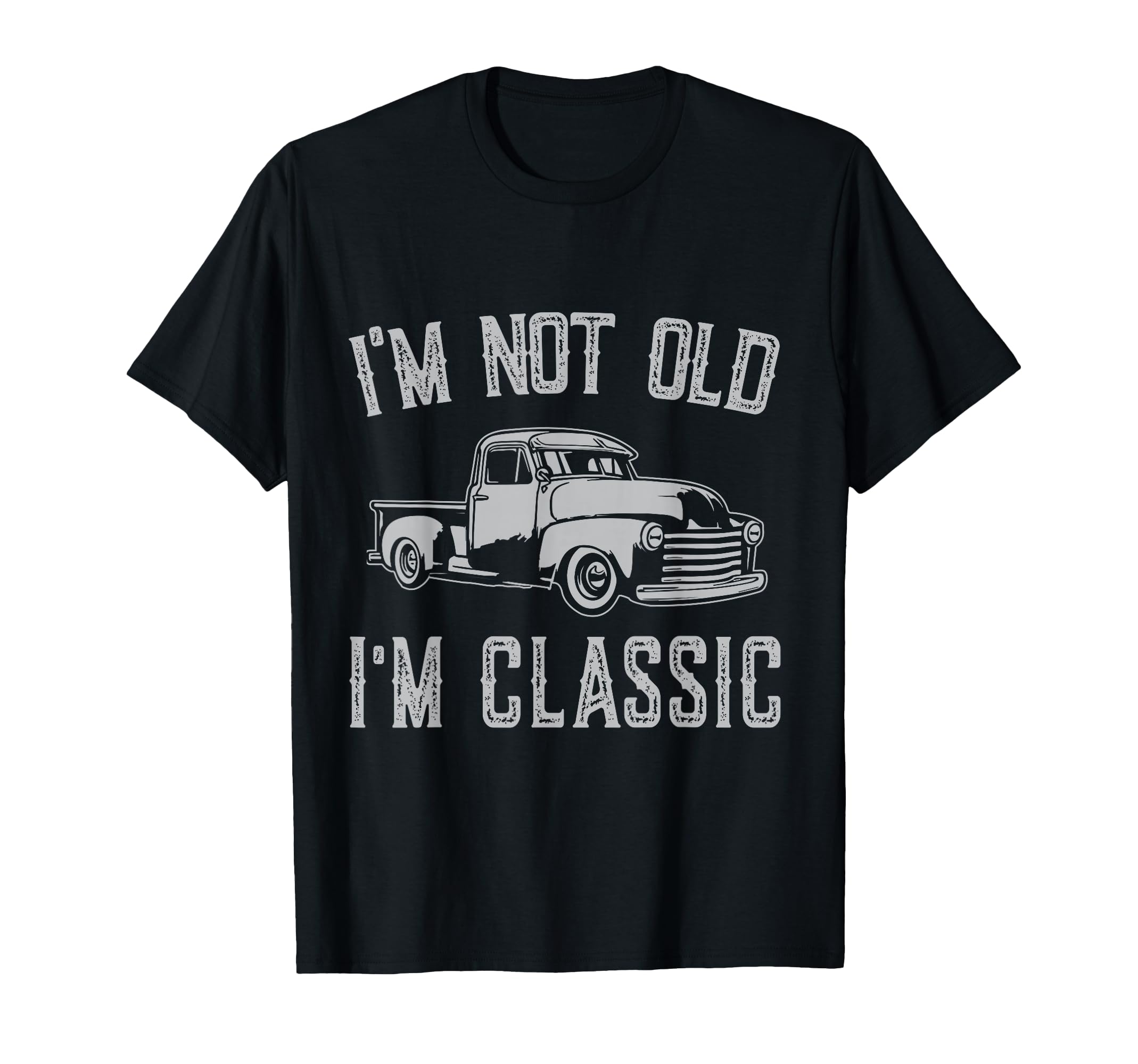 Im Not Old Im Funny Car Fathers Day T-Shirt - Graphic Print Men Women - T-Shirt, Sweatshirt, Hoodie