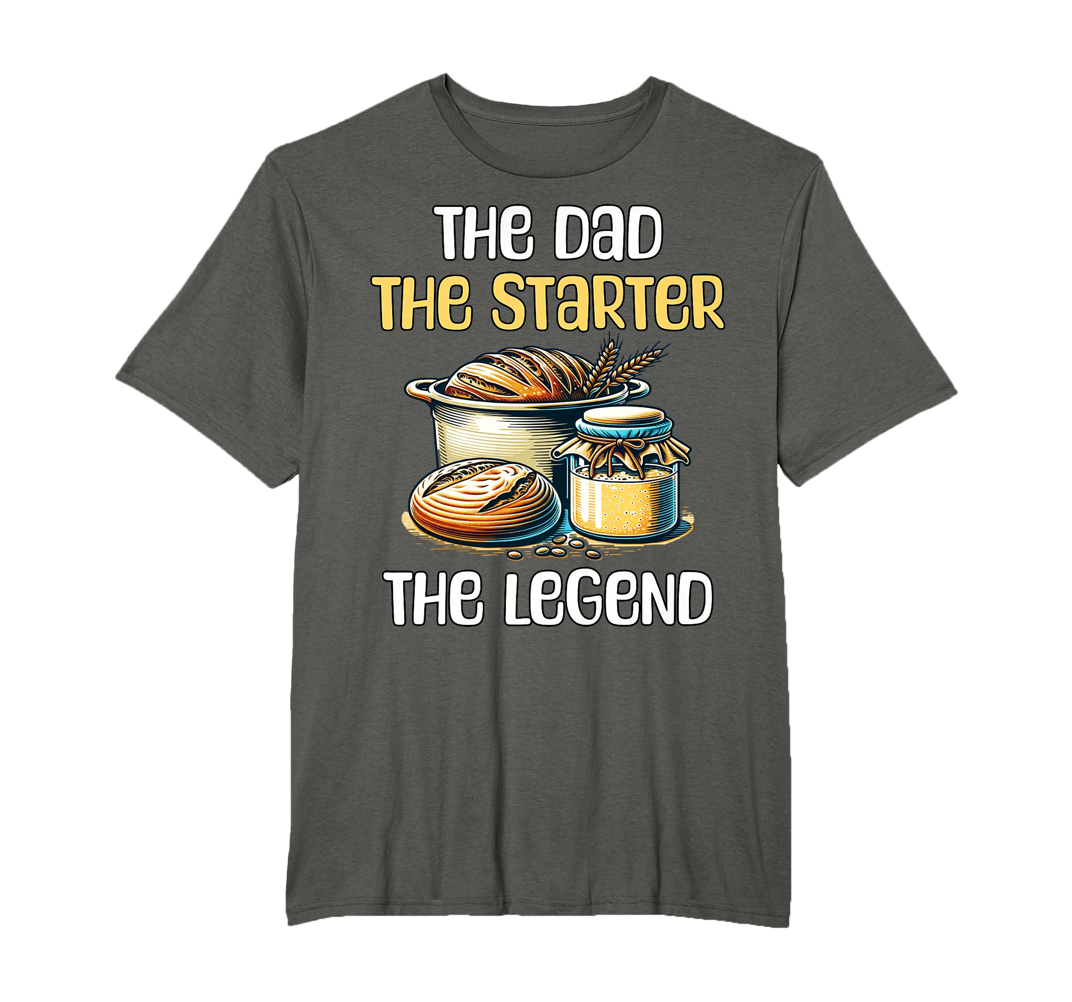 Sourdough Papa Legend Sourdough T-Shirt - Trendy Graphic Unisex - T-Shirt, Sweatshirt, Hoodie