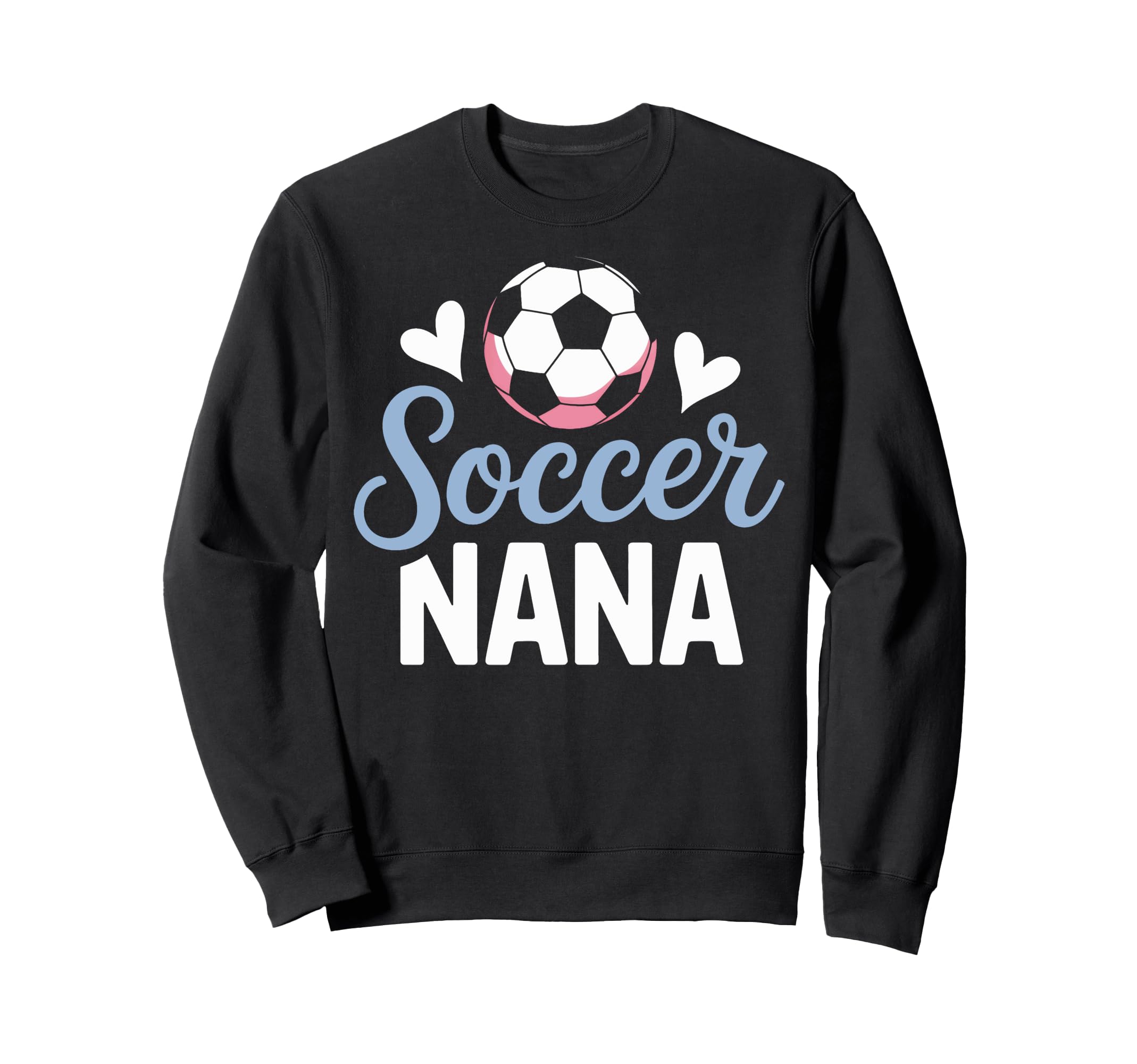 Soccer Nana Always Cheering Every Sweatshirt - Unique Graphic for Adults - T-Shirt, Sweatshirt, Hoodie