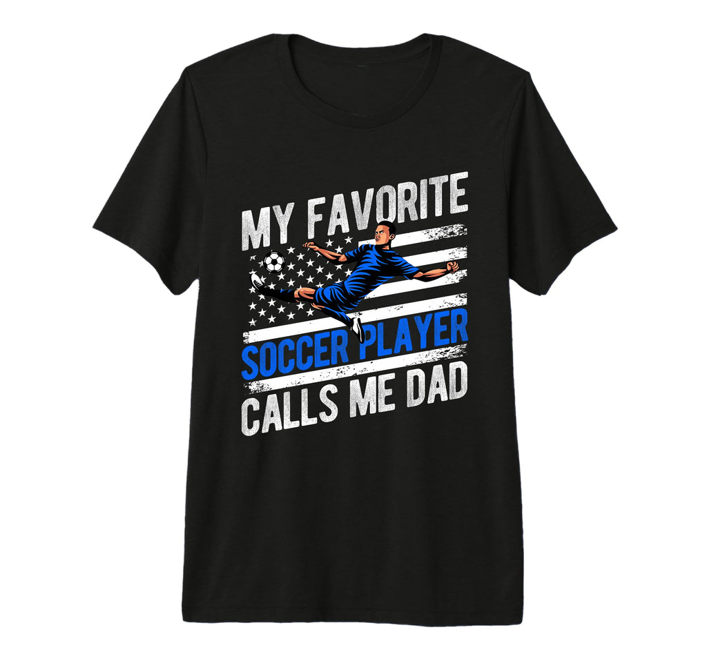 My Favorite Soccer Player Calls Me T-Shirt - Custom Art Print Men Women - T-Shirt, Sweatshirt, Hoodie