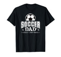 Soccer Dad S Legacy Continues Birthdays T-Shirt - Trendy Graphic Unisex - T-Shirt, Sweatshirt, Hoodie