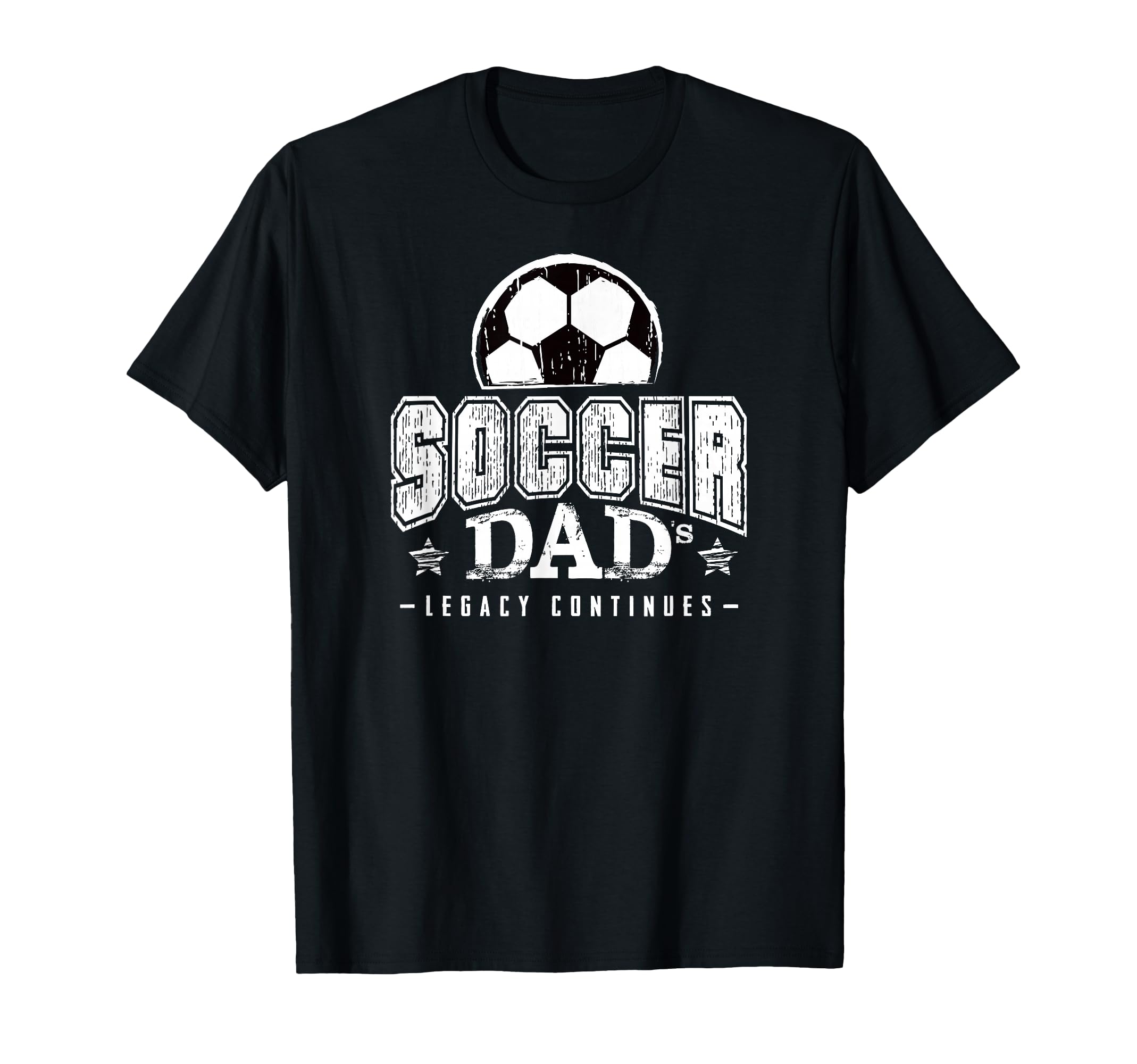 Soccer Dad S Legacy Continues Birthdays T-Shirt - Trendy Graphic Unisex - T-Shirt, Sweatshirt, Hoodie