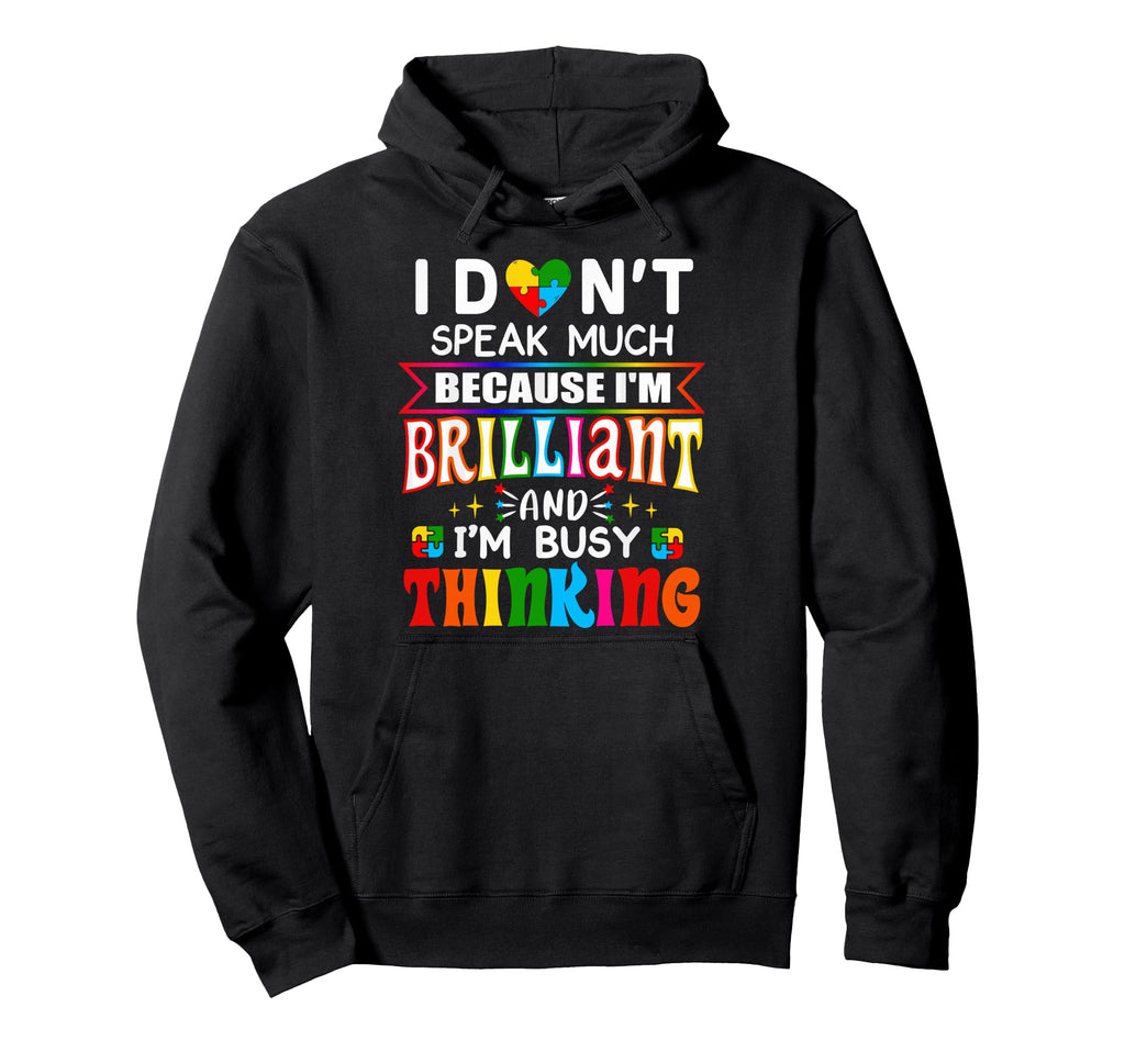 I Dont Speak Much Brilliant Autism Hoodie - Aesthetic Graphic Men Women - T-Shirt, Sweatshirt, Hoodie