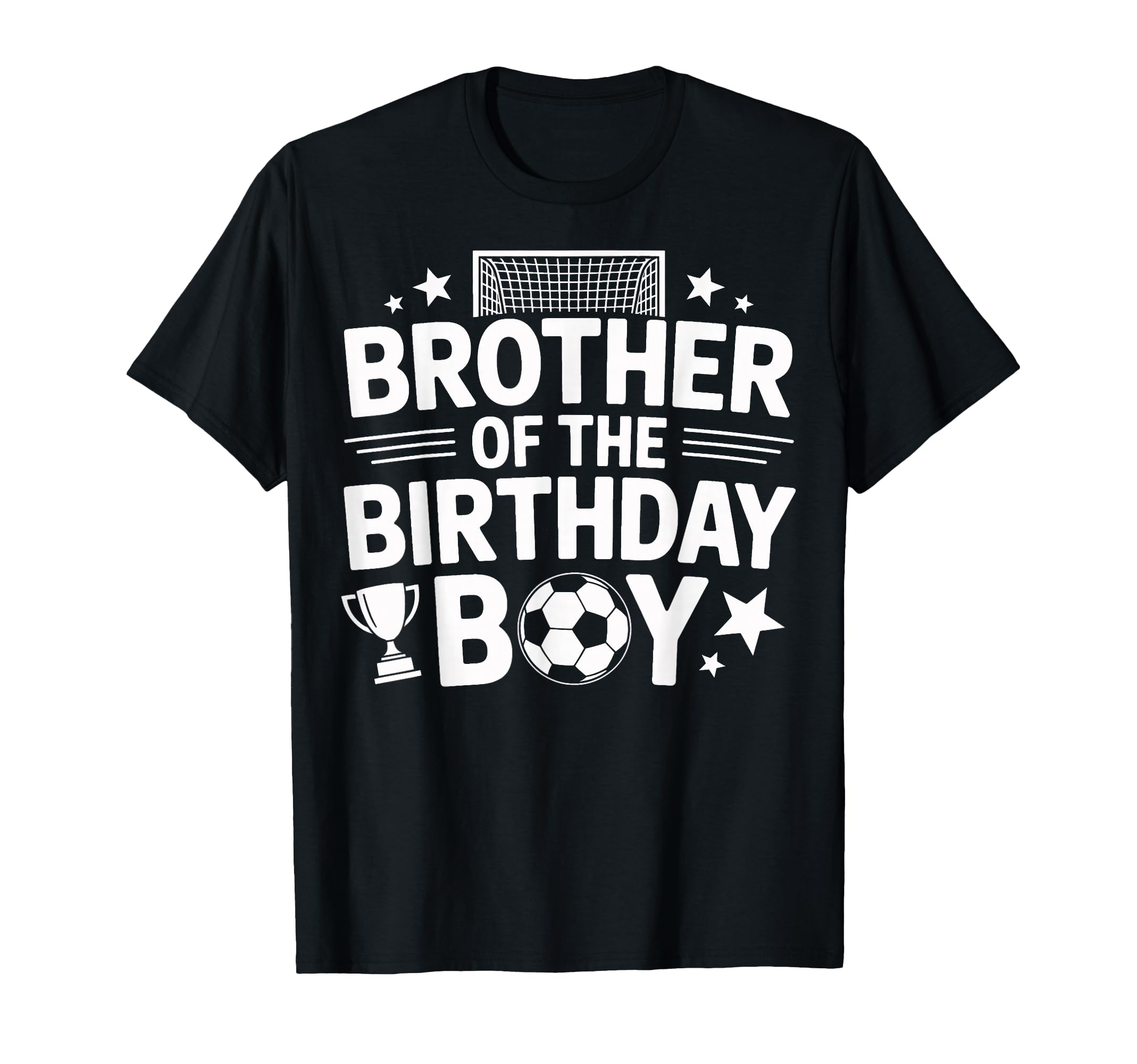 Funny Brother Birthday Soccer T-Shirt - Novelty Apparel Unisex - T-Shirt, Sweatshirt, Hoodie
