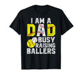 I Am Dad Busy Raising Ballers Baseball T-Shirt - Unique Graphic for Adults - T-Shirt, Sweatshirt, Hoodie