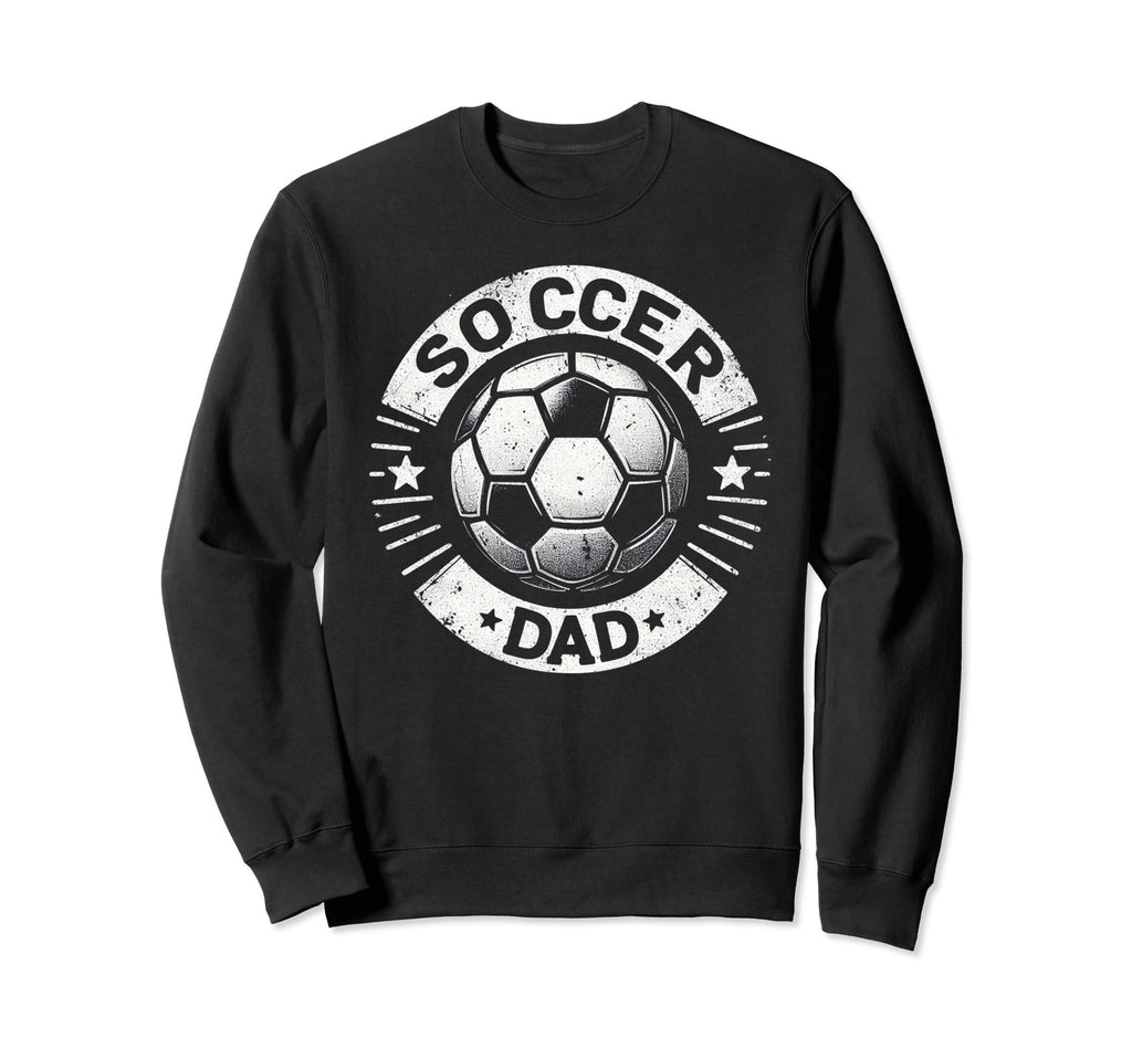 Soccer Dad Family Matching Dad Sweatshirt - Streetwear Style Men Women - T-Shirt, Sweatshirt, Hoodie