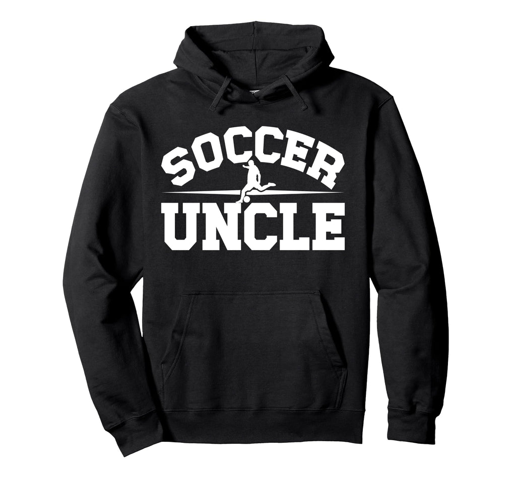 Soccer Uncle Proud Uncle Soccer Hoodie - Fun Novelty Design for Adults - T-Shirt, Sweatshirt, Hoodie
