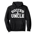 Soccer Uncle Proud Uncle Soccer Hoodie - Fun Novelty Design for Adults - T-Shirt, Sweatshirt, Hoodie