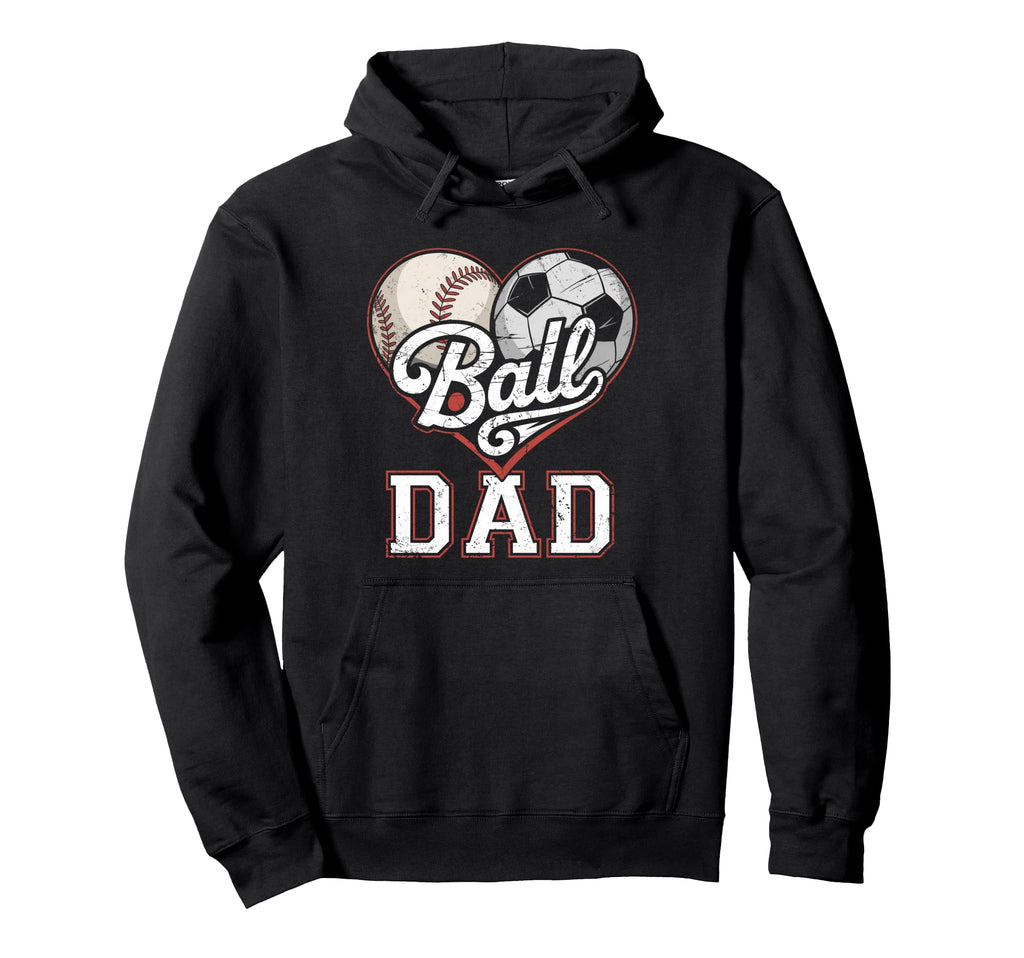 Ball Dad Baseball Soccer Heart Mom Both Hoodie - Graphic Print Men Women - T-Shirt, Sweatshirt, Hoodie