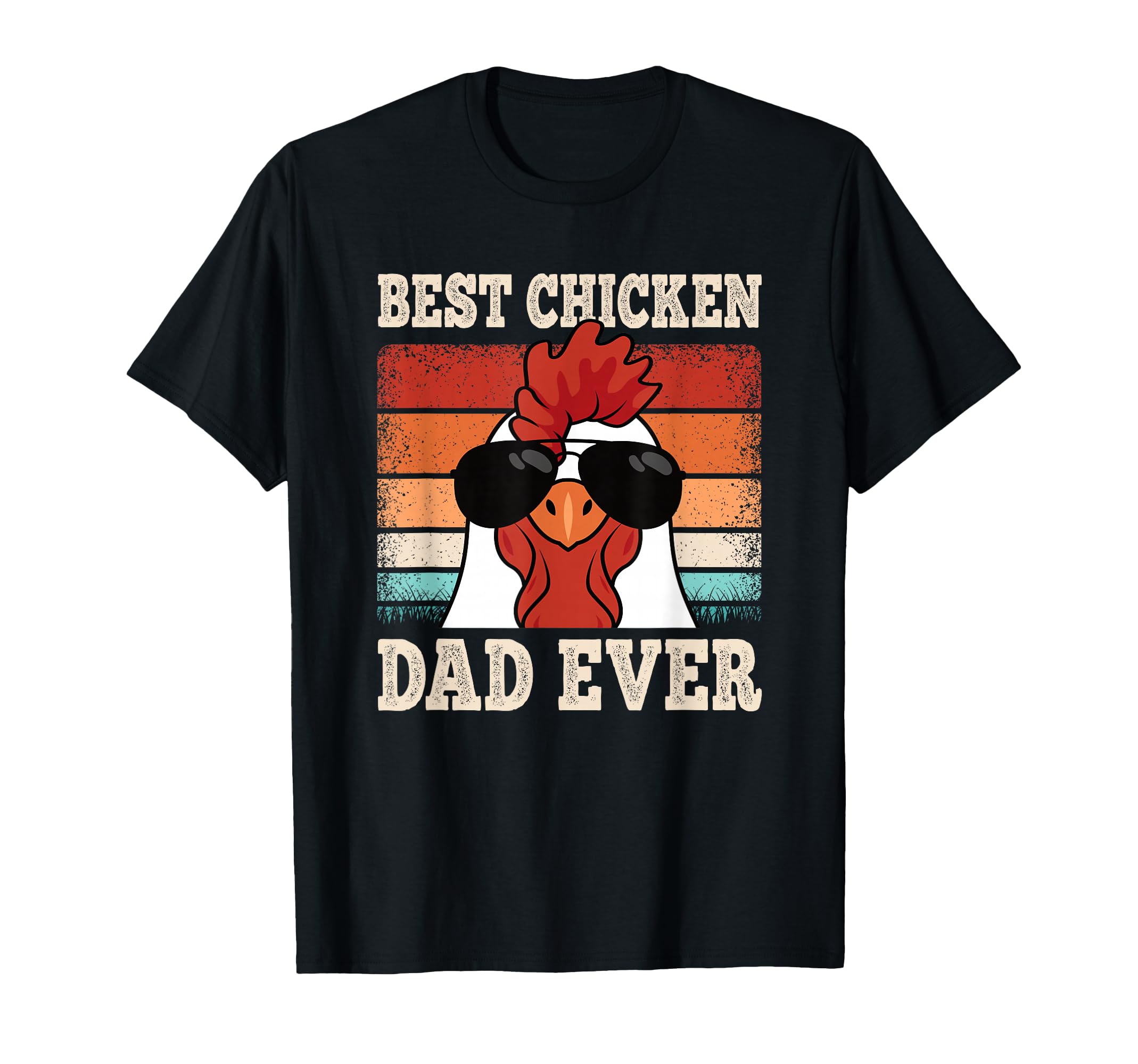 Best Chicken Dad Ever Funny Rooster T-Shirt - Unique Graphic Men Women - T-Shirt, Sweatshirt, Hoodie