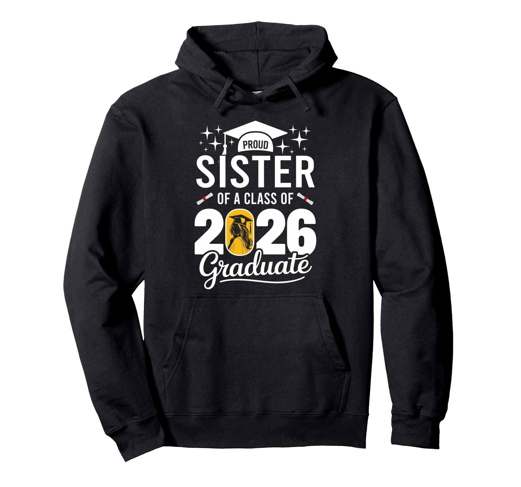 Proud Sister Class 2026 Graduate Family Hoodie - Graphic Print for Adults - T-Shirt, Sweatshirt, Hoodie