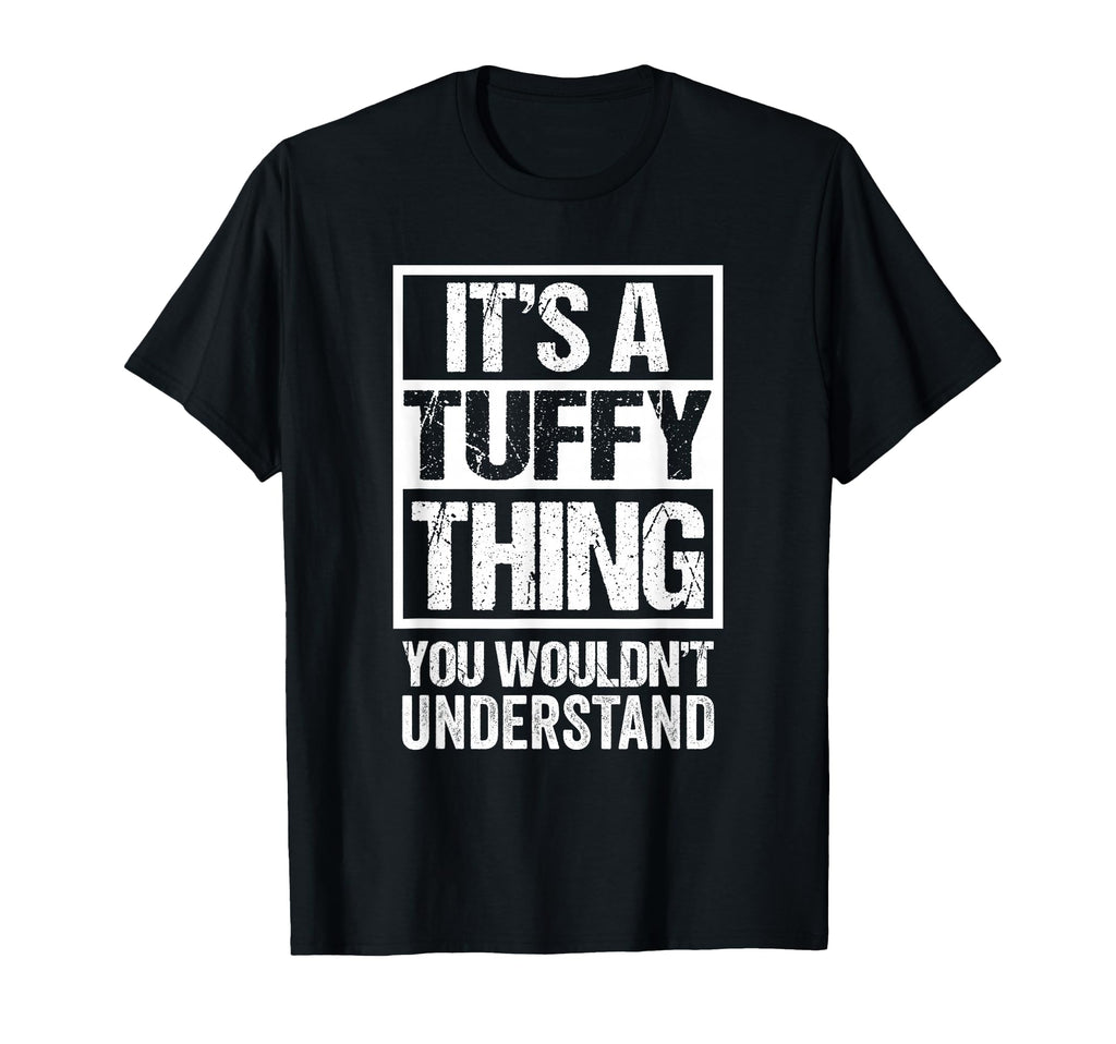Its Tuffy Thing You Wouldnt Understand Pet T-Shirt - Graphic Print Unisex - T-Shirt, Sweatshirt, Hoodie