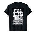 Its Tuffy Thing You Wouldnt Understand Pet T-Shirt - Graphic Print Unisex - T-Shirt, Sweatshirt, Hoodie