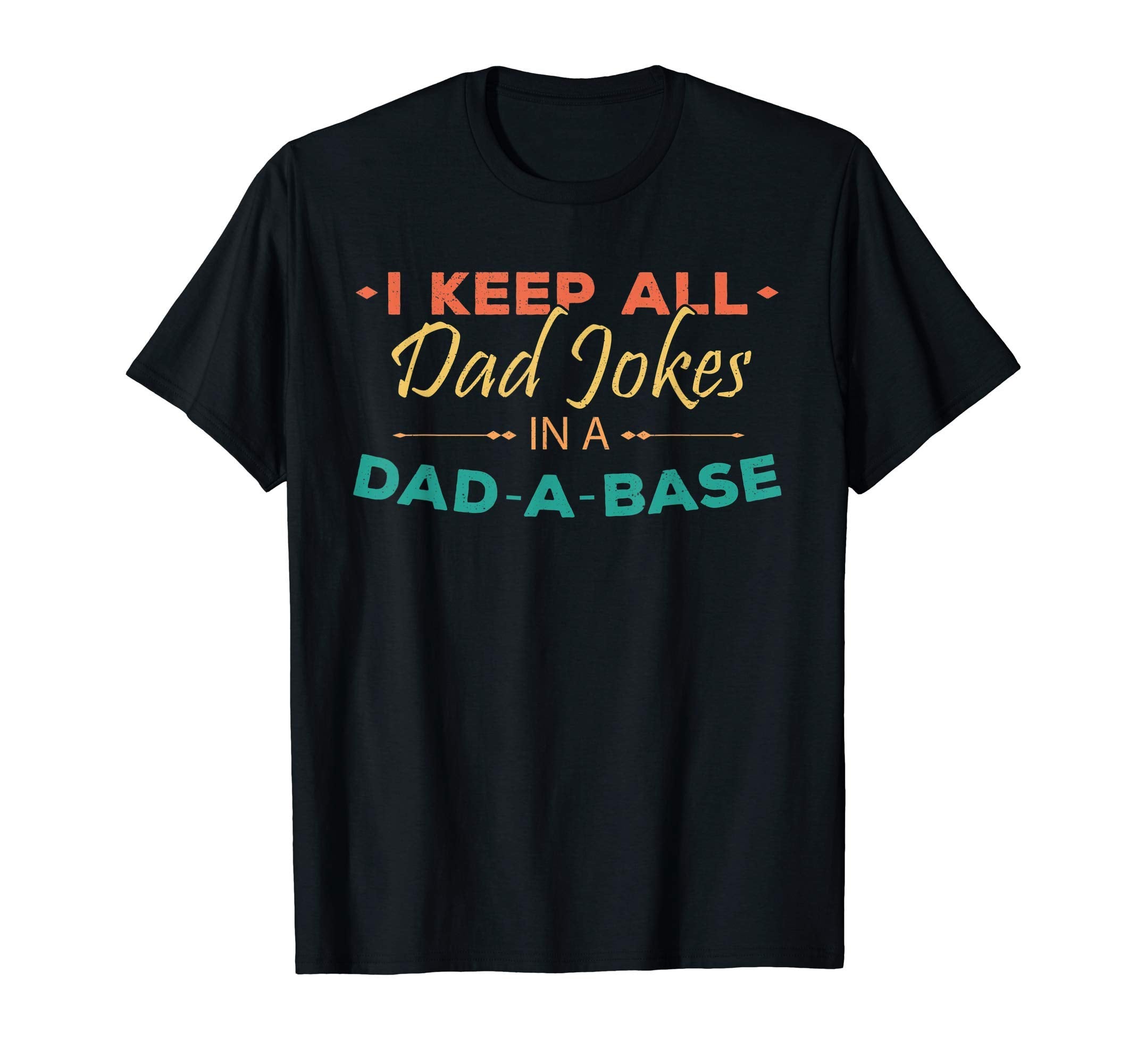 I Keep All Dad Jokes Dad Base Funny Meme T-Shirt - Custom Art Print Unisex - T-Shirt, Sweatshirt, Hoodie