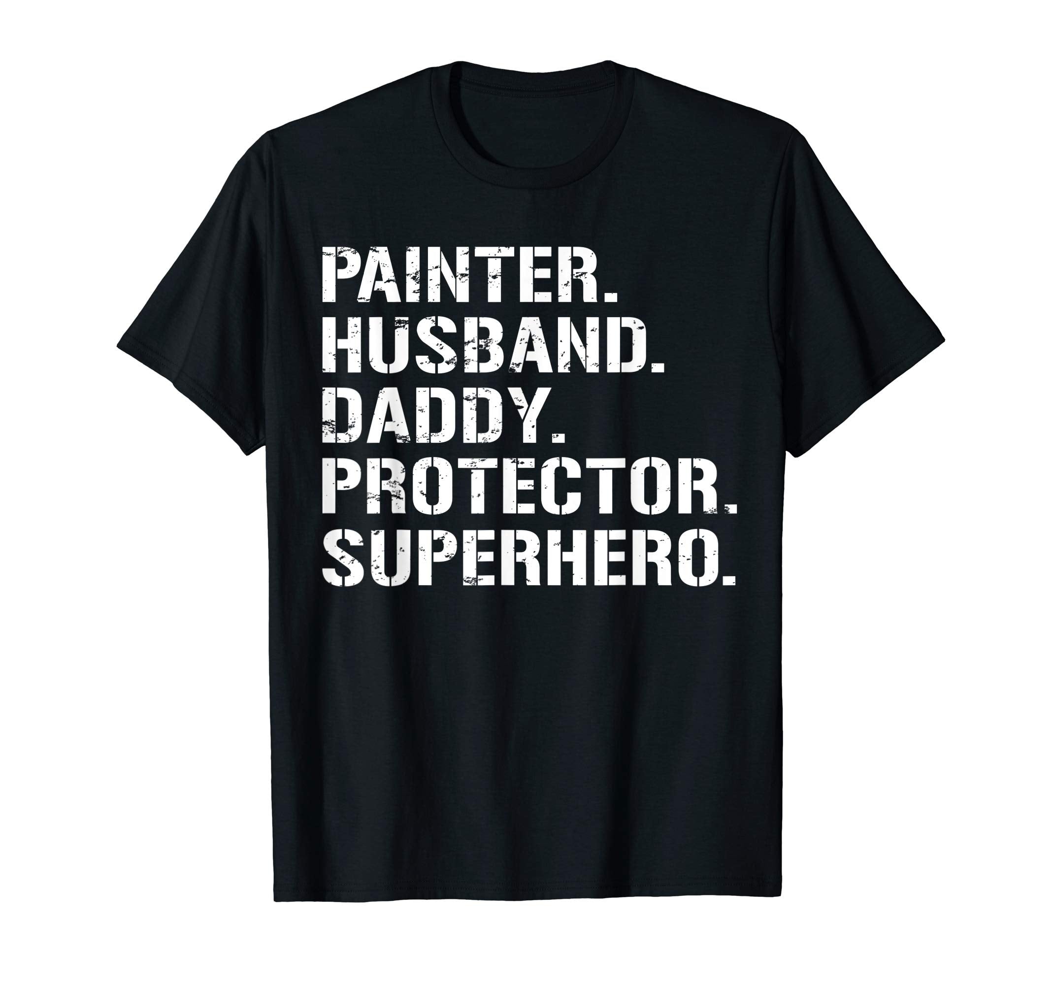 Mens Fathers Day Gift Painter Husband T-Shirt - Streetwear Style Men Women - T-Shirt, Sweatshirt, Hoodie