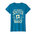 My Favorite Soccer Player Calls Me Bro T-Shirt - Minimalist Print Unisex - T-Shirt, Sweatshirt, Hoodie