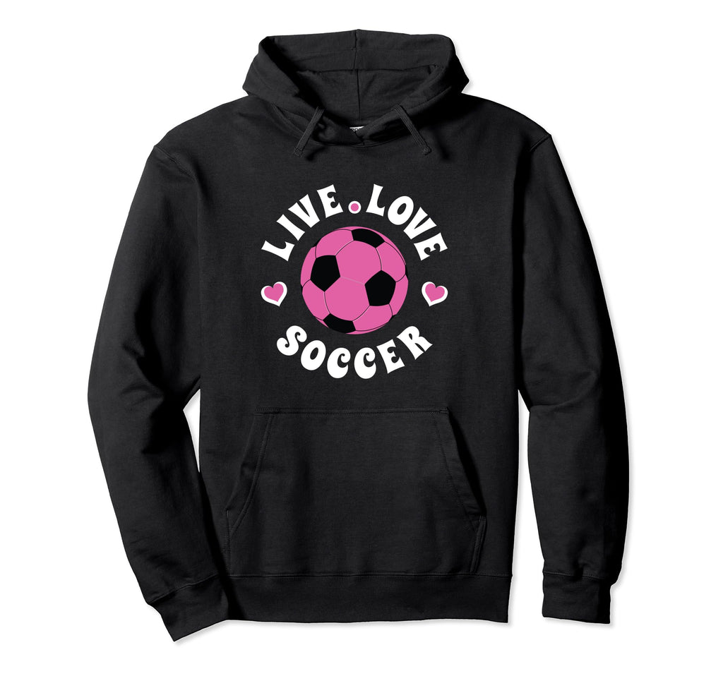 Live Love Soccer Soccer Fan Gift Hoodie - Aesthetic Graphic Men Women - T-Shirt, Sweatshirt, Hoodie