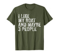 I Like My Boat And Maybe 3 T-Shirt - Casual Everyday Wear for Adults - T-Shirt, Sweatshirt, Hoodie