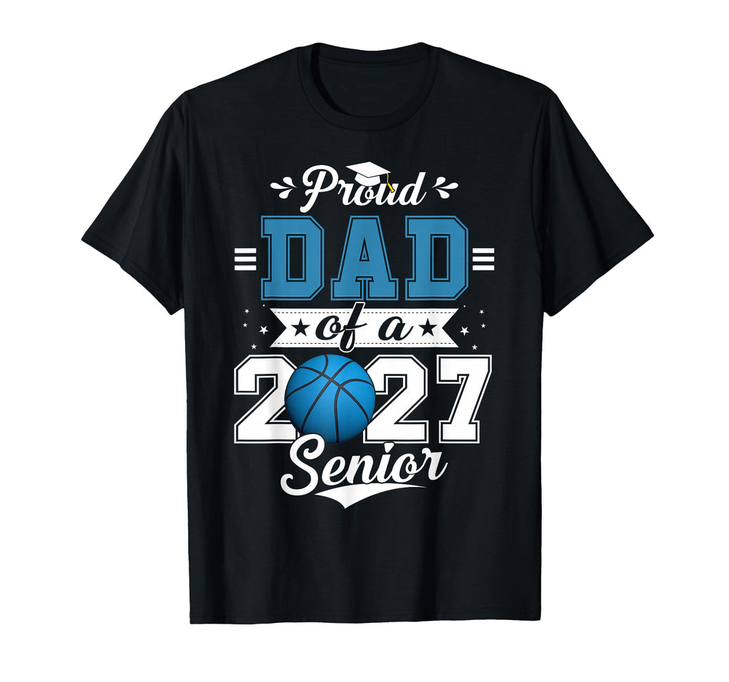 Proud Dad Basketball Senior Class 2026 T-Shirt - Unique Graphic Unisex - T-Shirt, Sweatshirt, Hoodie
