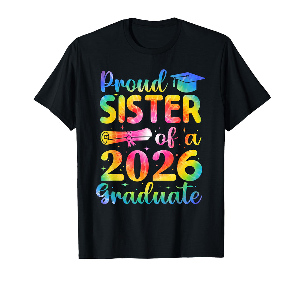 Proud Sister 2026 Graduate Family T-Shirt - Trendy Graphic for Adults - T-Shirt, Sweatshirt, Hoodie