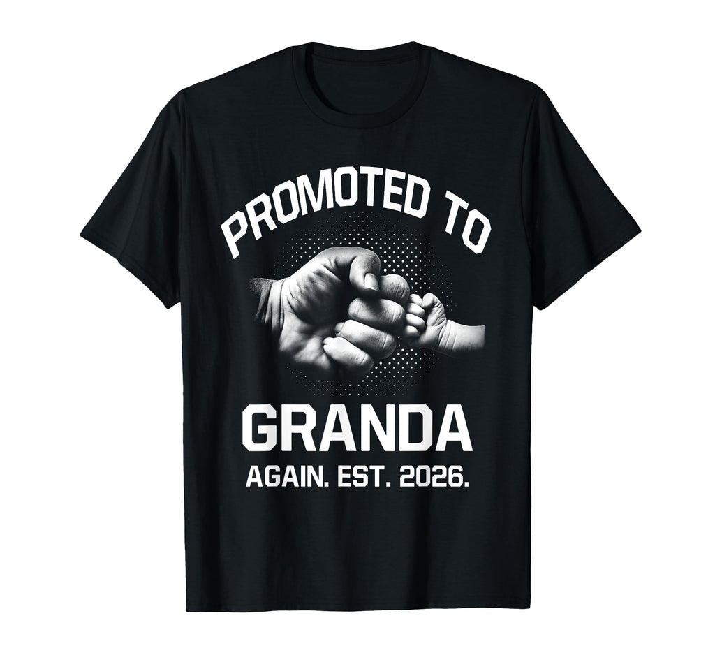 Promoted To Granda Again Est 2026 T-Shirt - Graphic Print Men Women - T-Shirt, Sweatshirt, Hoodie