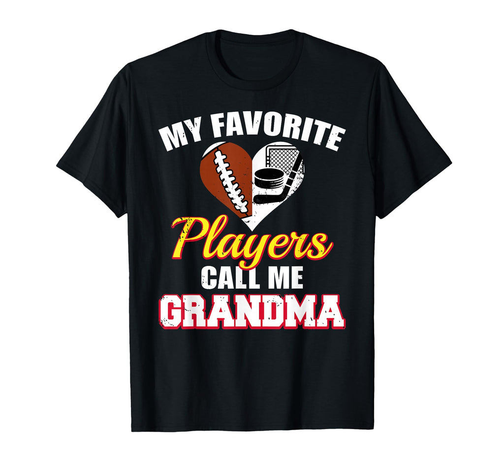 My Favorite Players Call Me Grandma T-Shirt - Fun Novelty Design Unisex - T-Shirt, Sweatshirt, Hoodie