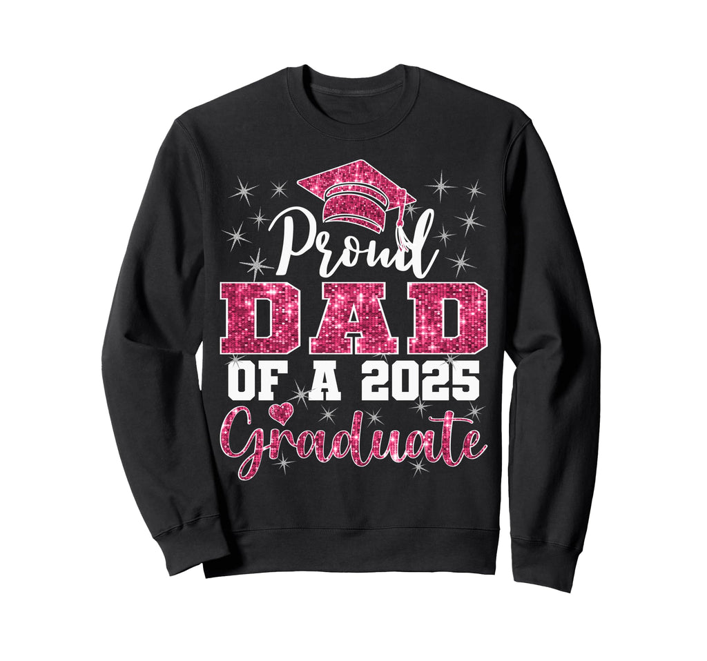 Super Proud Dad 2025 Graduate Sweatshirt - Custom Art Print for Adults - T-Shirt, Sweatshirt, Hoodie