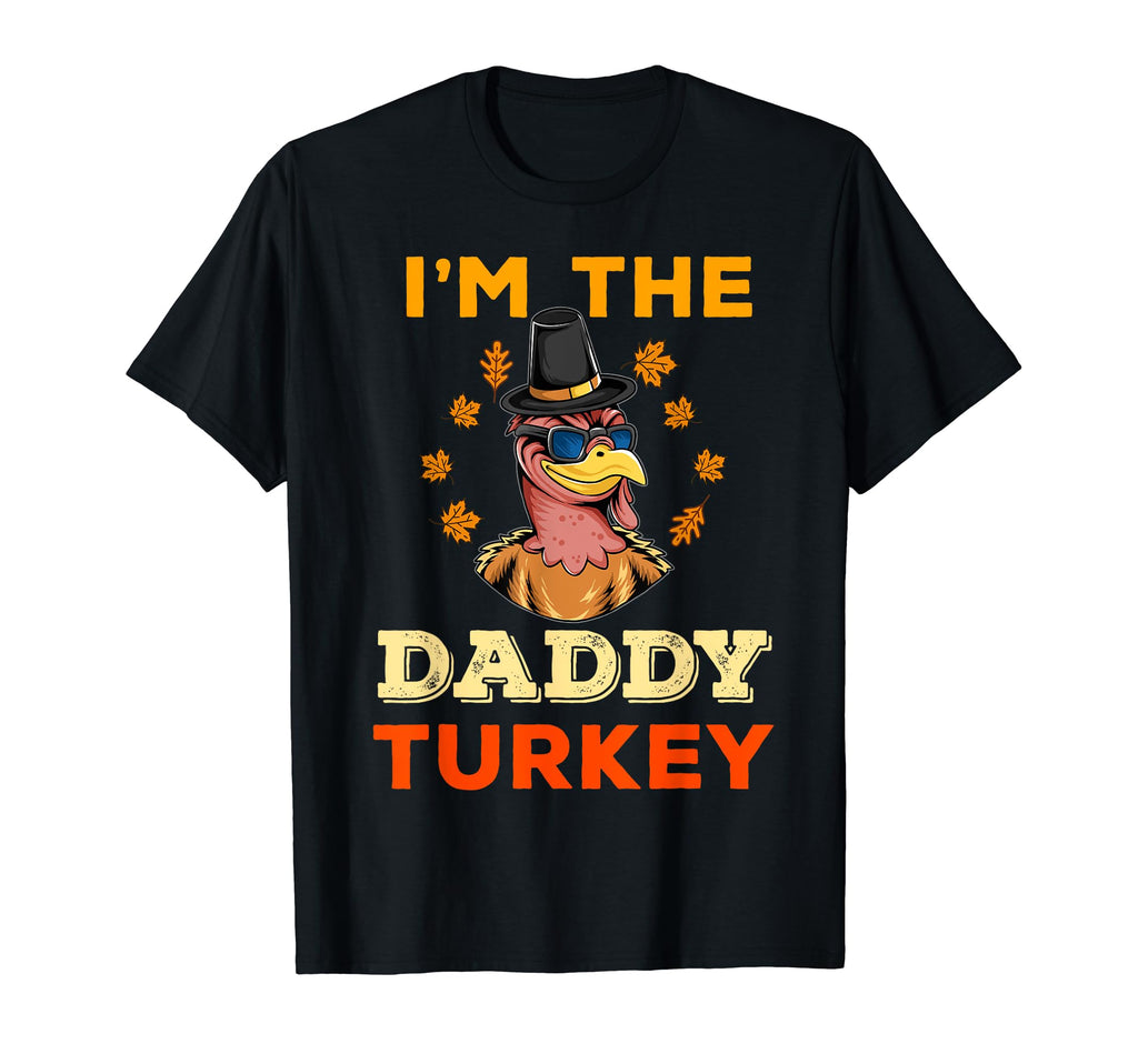 Im Daddy Turkey Family Matching T-Shirt - Custom Art Print Unisex - T-Shirt, Sweatshirt, Hoodie