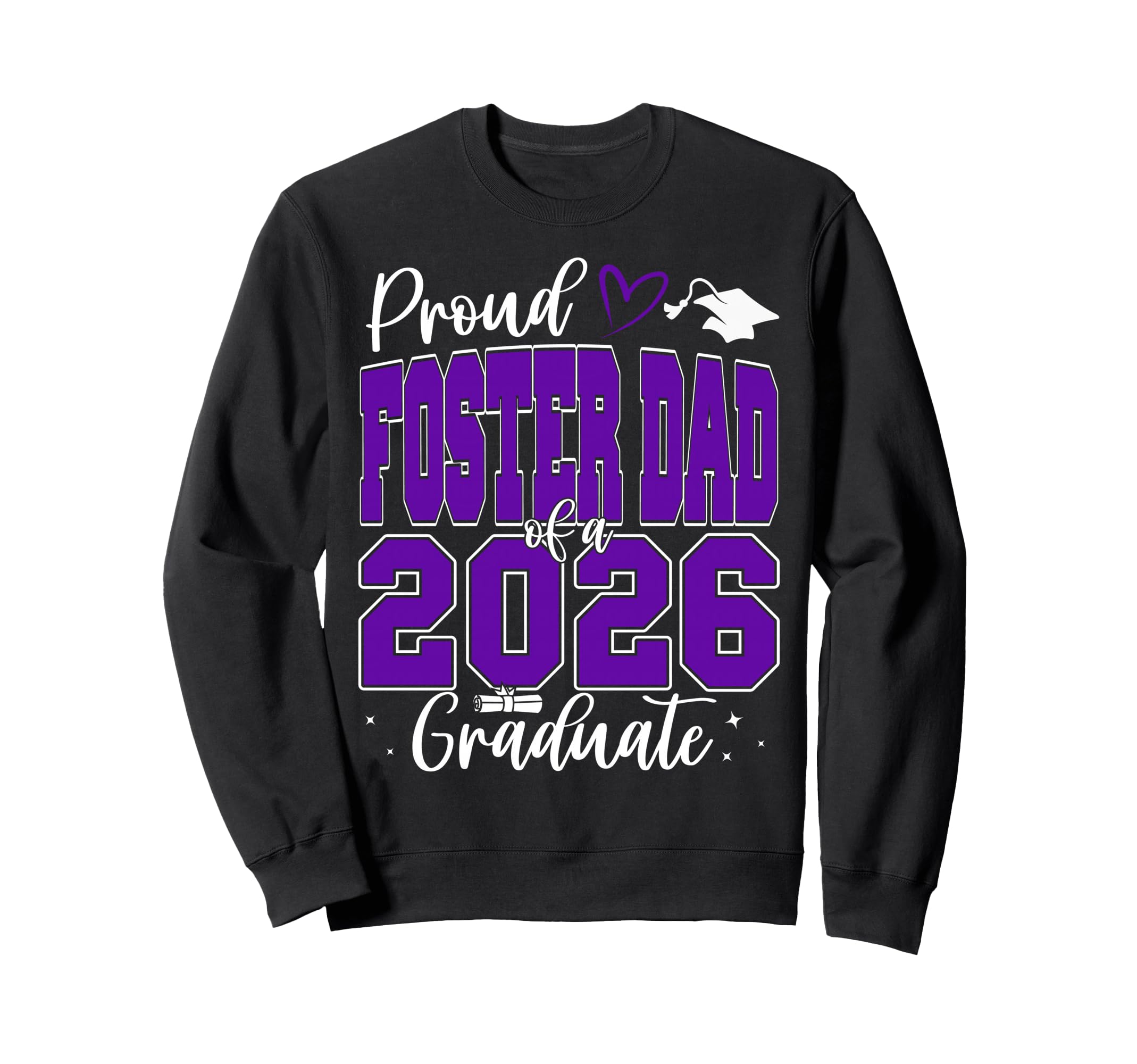 Proud Foster Dad Class 2026 Graduate Sweatshirt - Streetwear Style Unisex - T-Shirt, Sweatshirt, Hoodie
