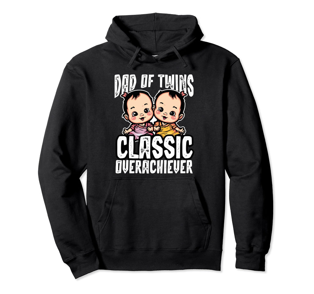Dad Twins Overachiever Hoodie - Trendy Graphic Unisex - T-Shirt, Sweatshirt, Hoodie