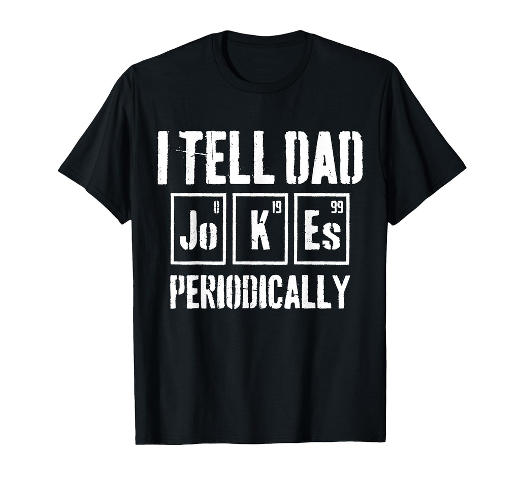 Dad Joke Fathers Day T-Shirt - Fun Novelty Design for Adults - T-Shirt, Sweatshirt, Hoodie