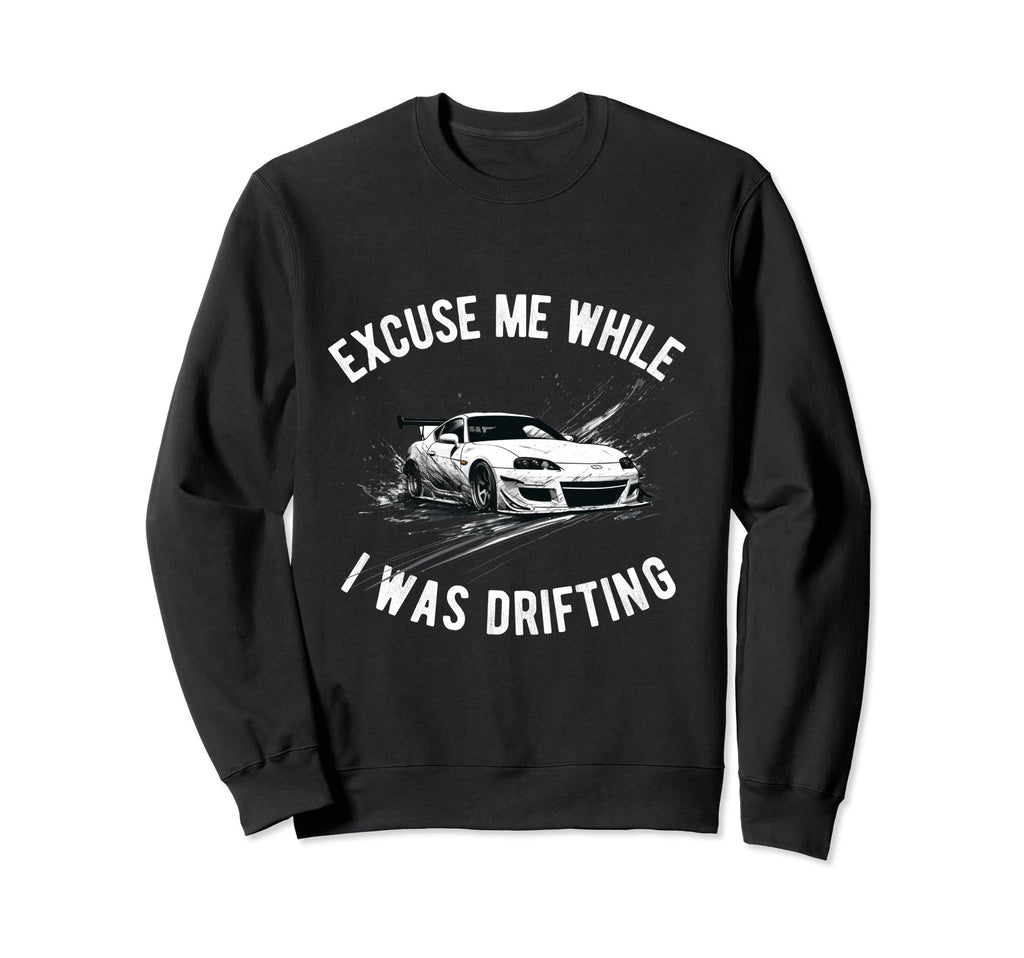 Drifting Car Race Dad Street Funny Sweatshirt - Streetwear Style Unisex - T-Shirt, Sweatshirt, Hoodie