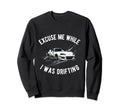 Drifting Car Race Dad Street Funny Sweatshirt - Streetwear Style Unisex - T-Shirt, Sweatshirt, Hoodie