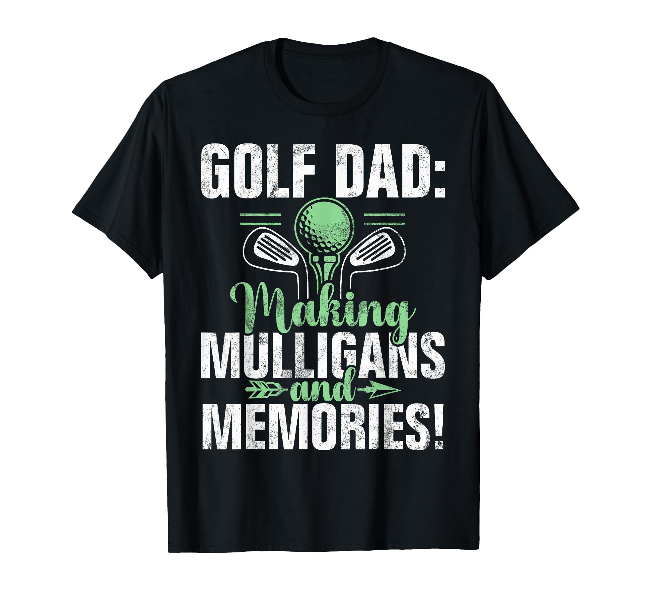 Making Mulligans And Memories Golf Dad T-Shirt - Custom Art Print Unisex - T-Shirt, Sweatshirt, Hoodie